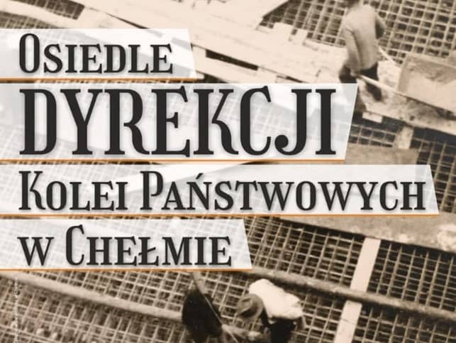 Osiedle Dyrekcji Kolei Państwowych w Chełmie – Wystawa