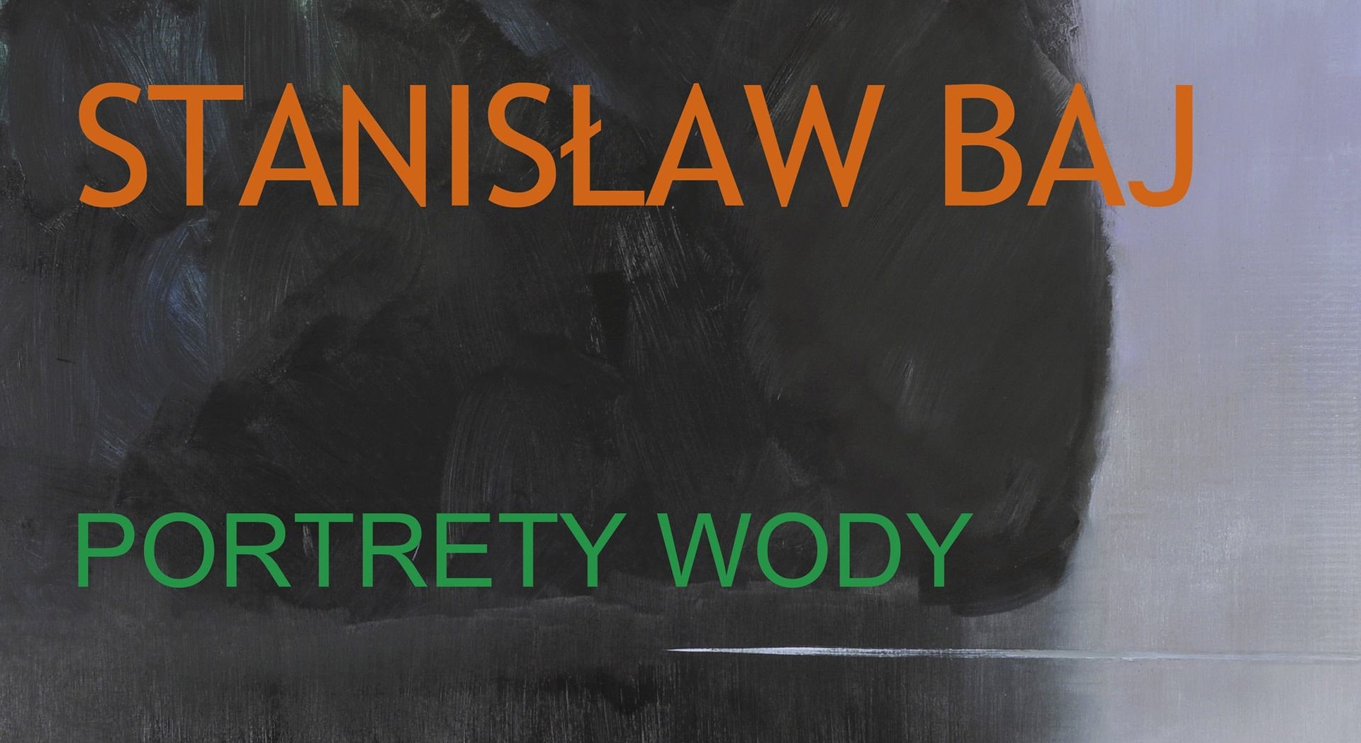Stanisław Baj. Portret wody