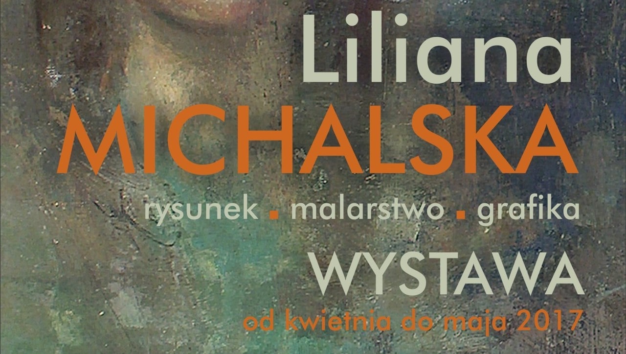 Liliana Michalska. Rysunek, malarstwo, grafika