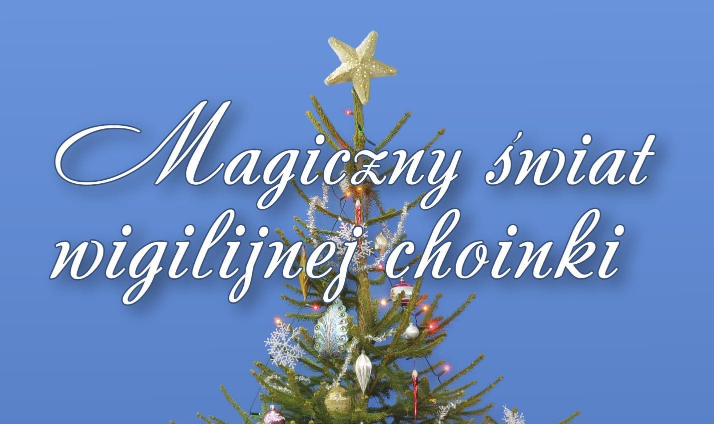 Magiczny świat wigilijnej choinki