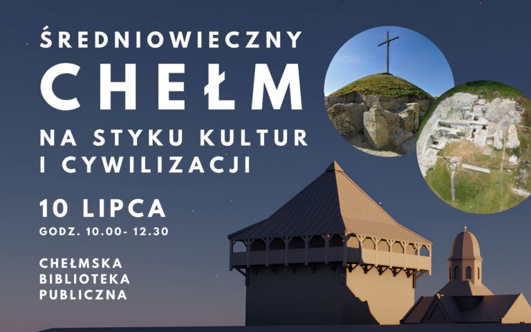 Średniowieczny Chełm. Na styku kultur i cywilizacji